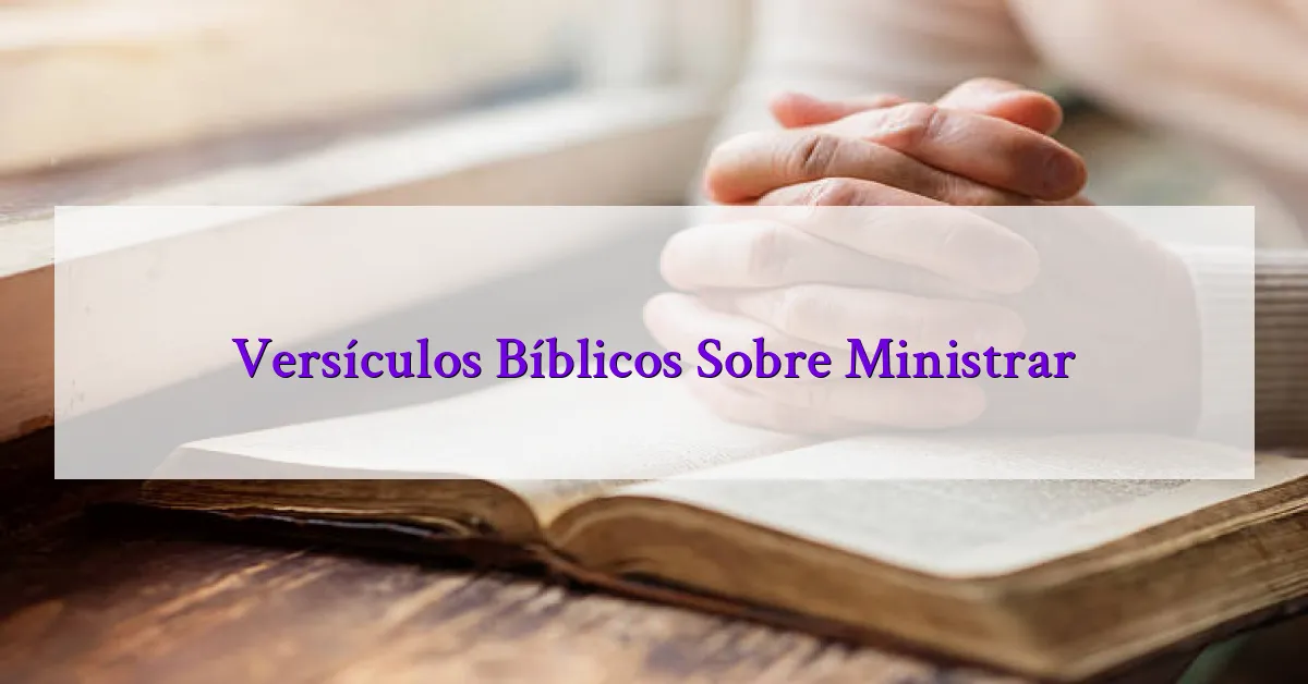 Versículos Bíblicos Sobre Ministrar