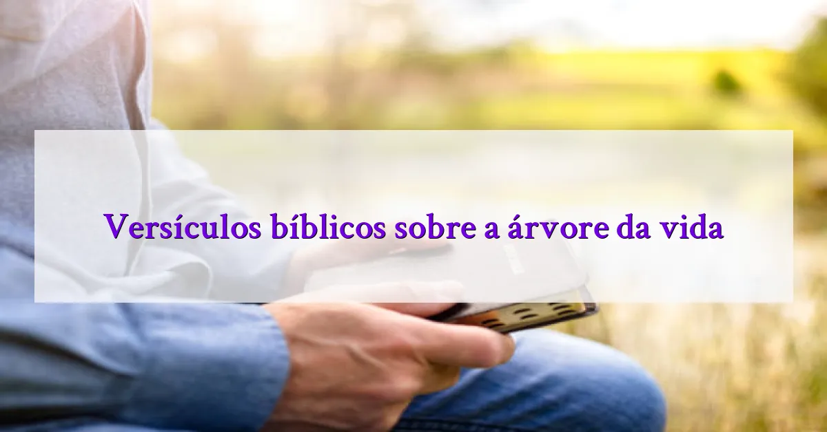 Versículos bíblicos sobre a árvore da vida