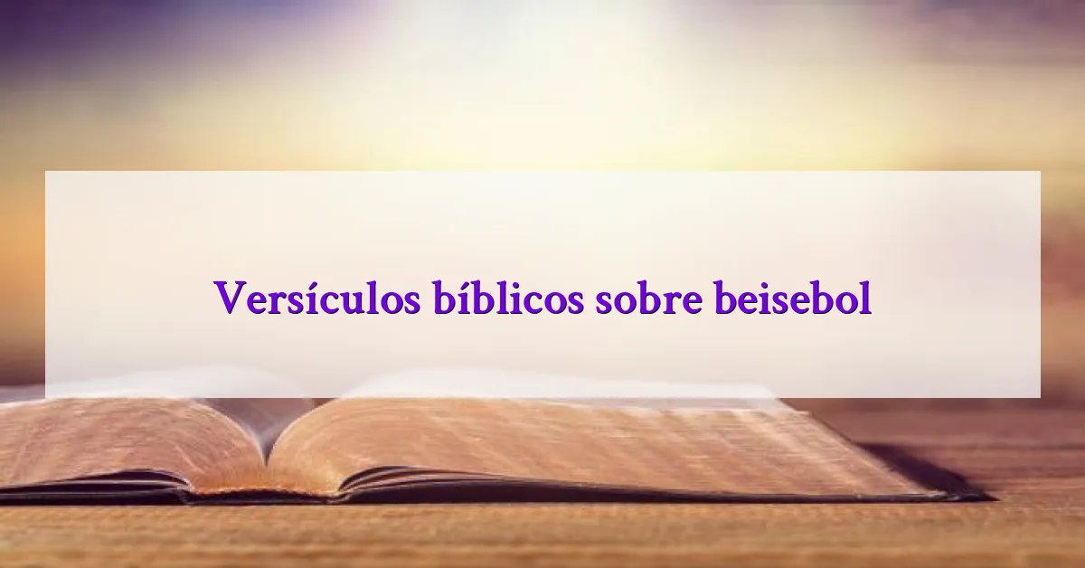 Versículos bíblicos sobre beisebol
