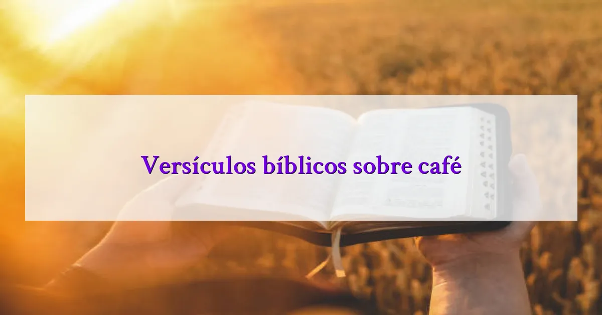 Versículos bíblicos sobre café