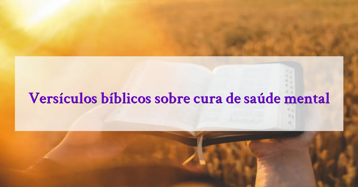 Versículos bíblicos sobre cura de saúde mental