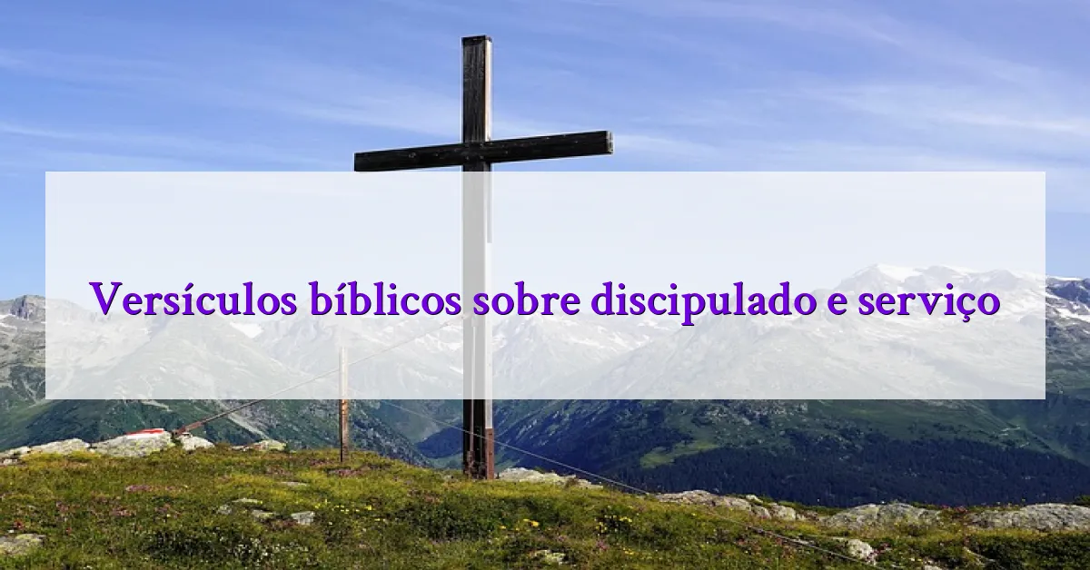 Versículos bíblicos sobre discipulado e serviço