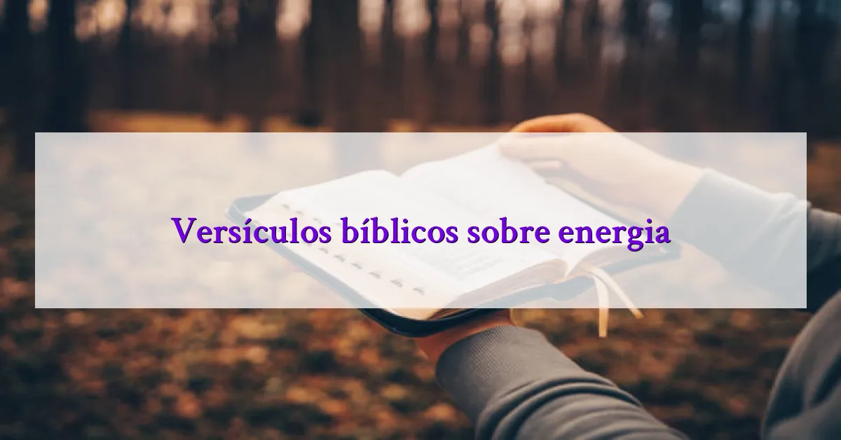 Versículos bíblicos sobre energia