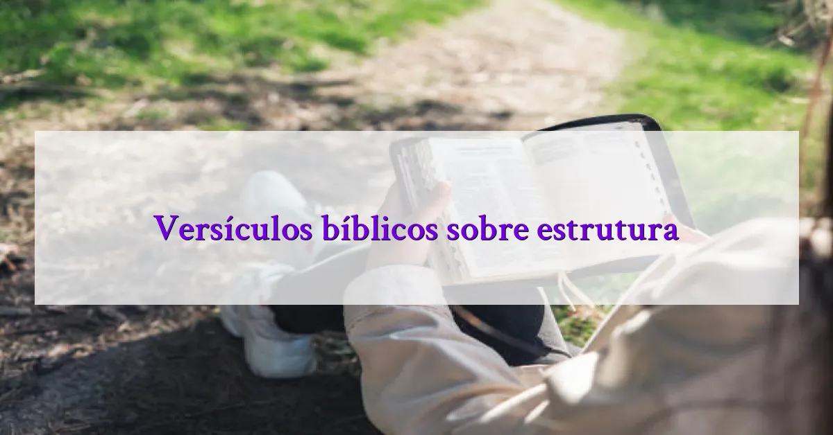 Versículos bíblicos sobre estrutura