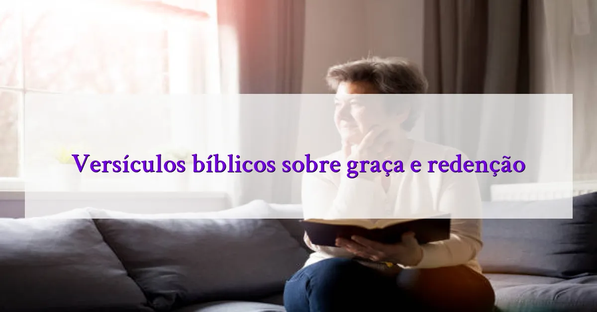 Versículos bíblicos sobre graça e redenção