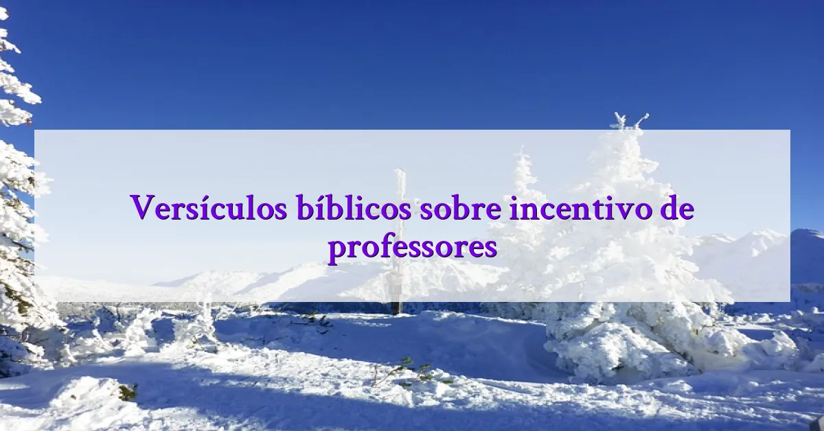 Versículos bíblicos sobre incentivo de professores