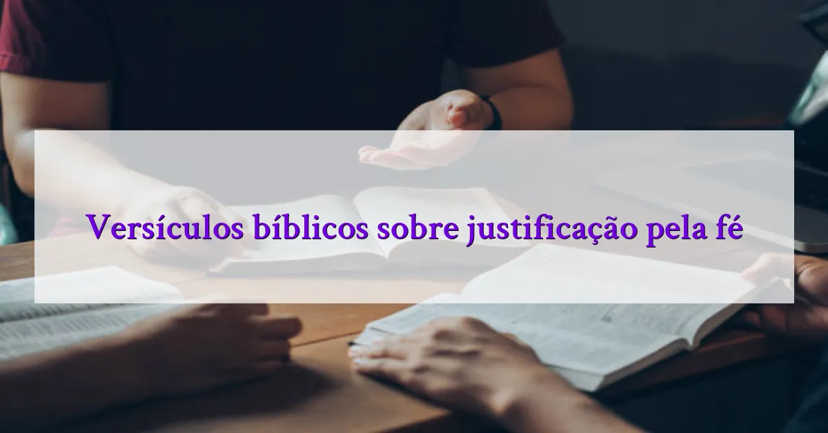 Versículos bíblicos sobre justificação pela fé