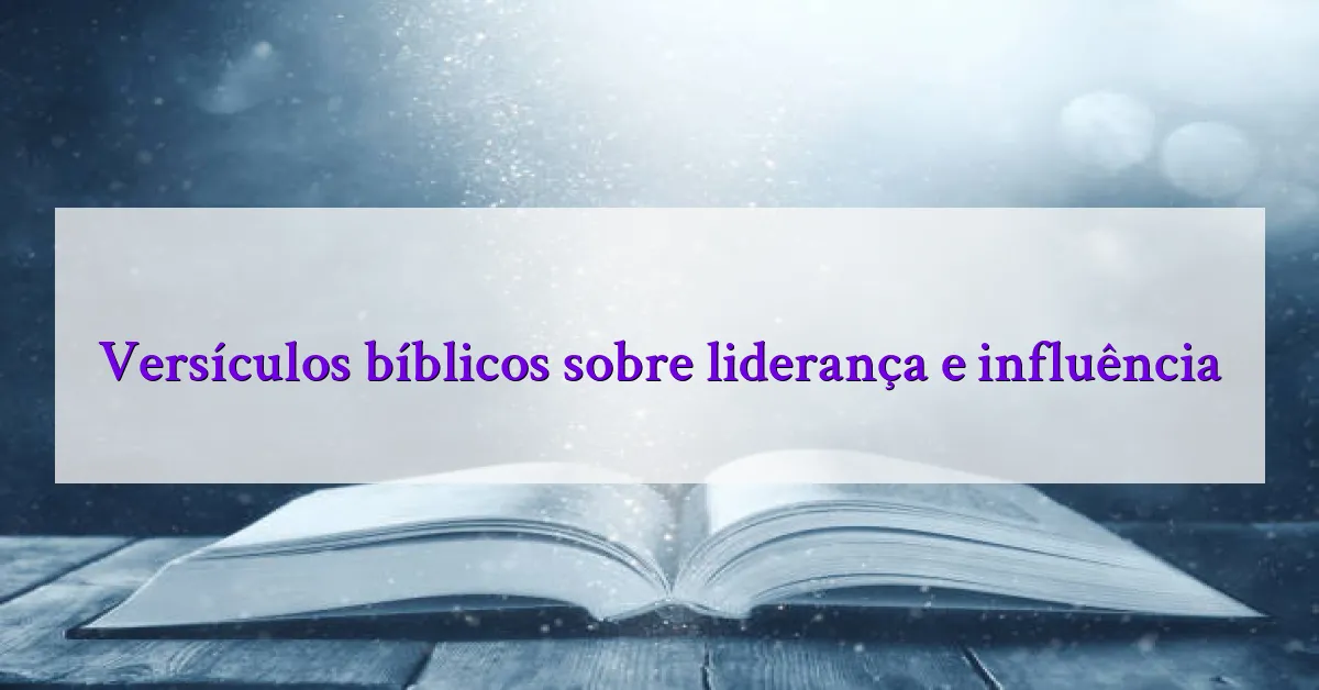 Versículos bíblicos sobre liderança e influência