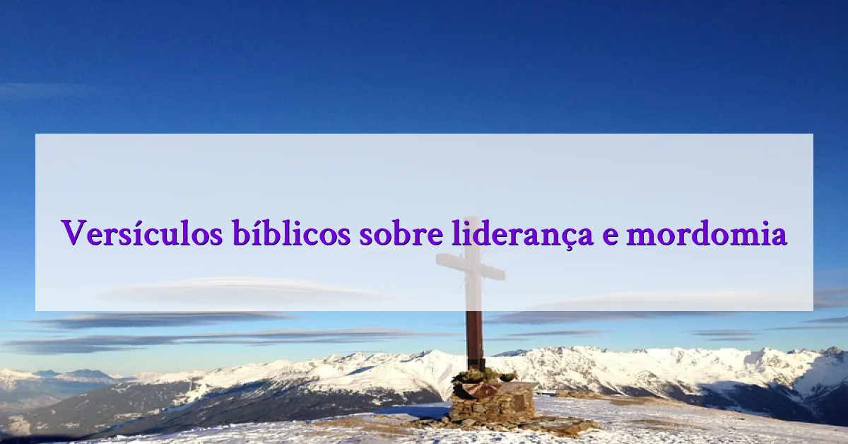 Versículos bíblicos sobre liderança e mordomia