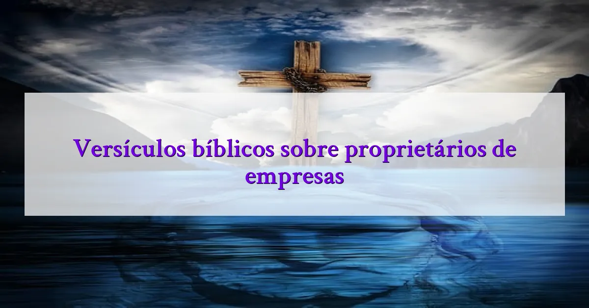 Versículos bíblicos sobre proprietários de empresas