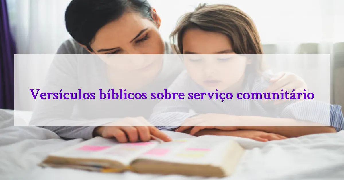 Versículos bíblicos sobre serviço comunitário