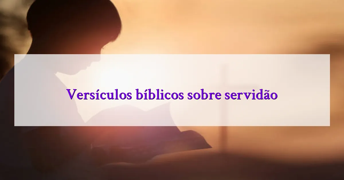 Versículos bíblicos sobre servidão