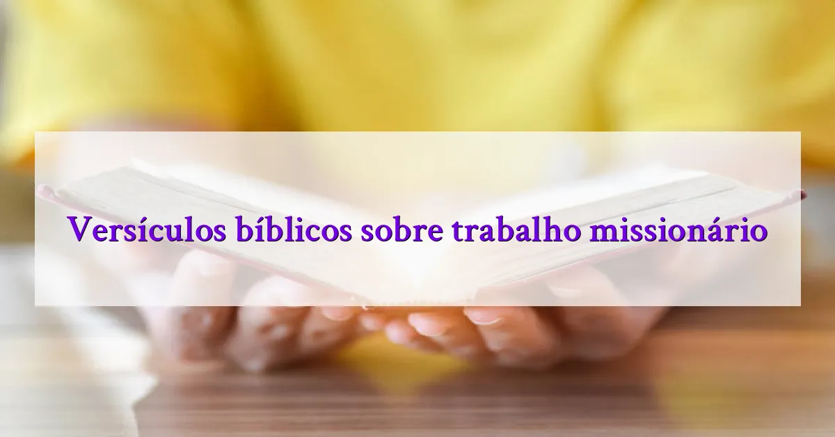 Versículos bíblicos sobre trabalho missionário