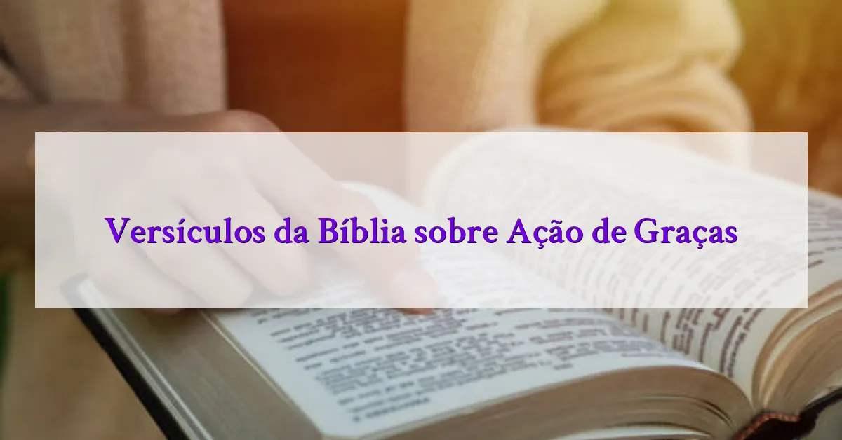 Versículos da Bíblia sobre Ação de Graças