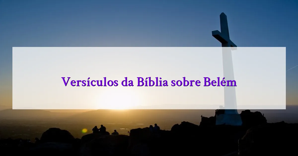 Versículos da Bíblia sobre Belém