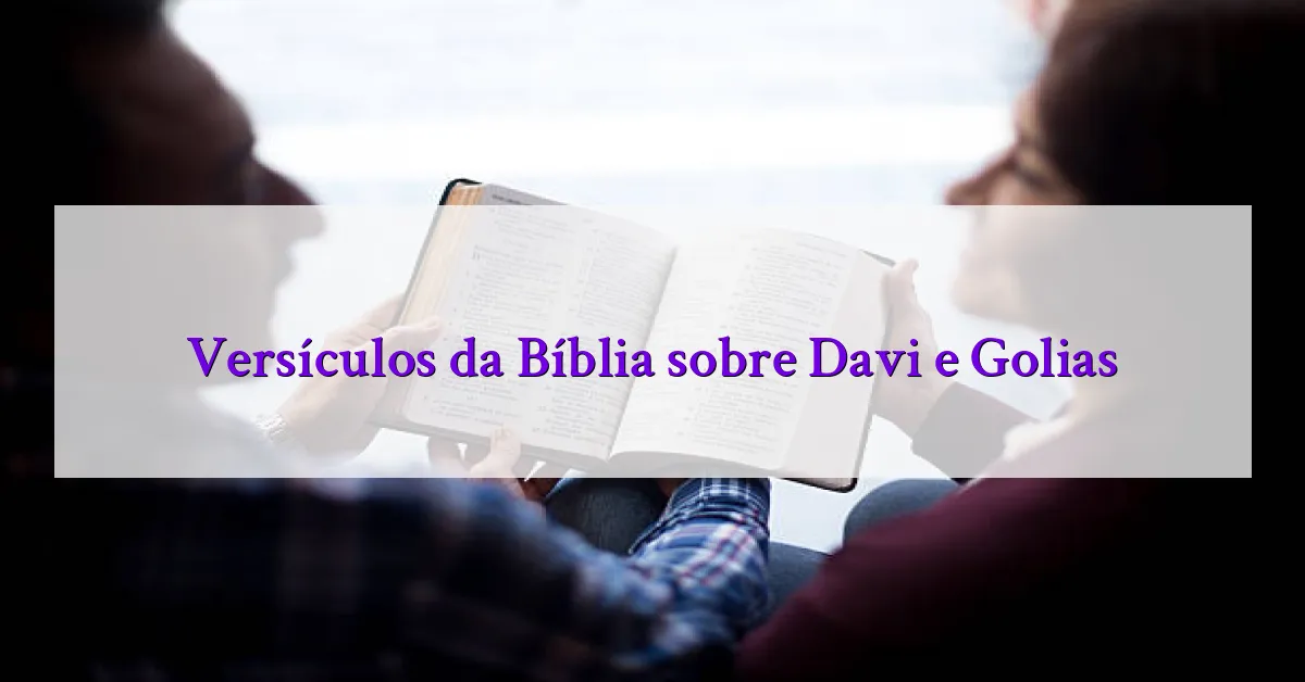 Versículos da Bíblia sobre Davi e Golias