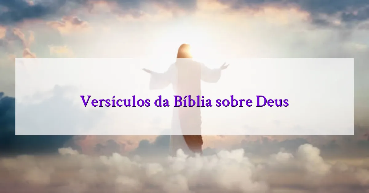 Versículos da Bíblia sobre Deus