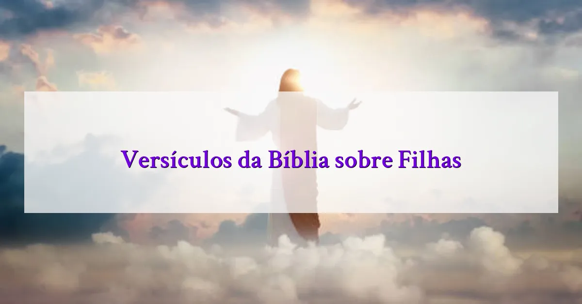 Versículos da Bíblia sobre Filhas
