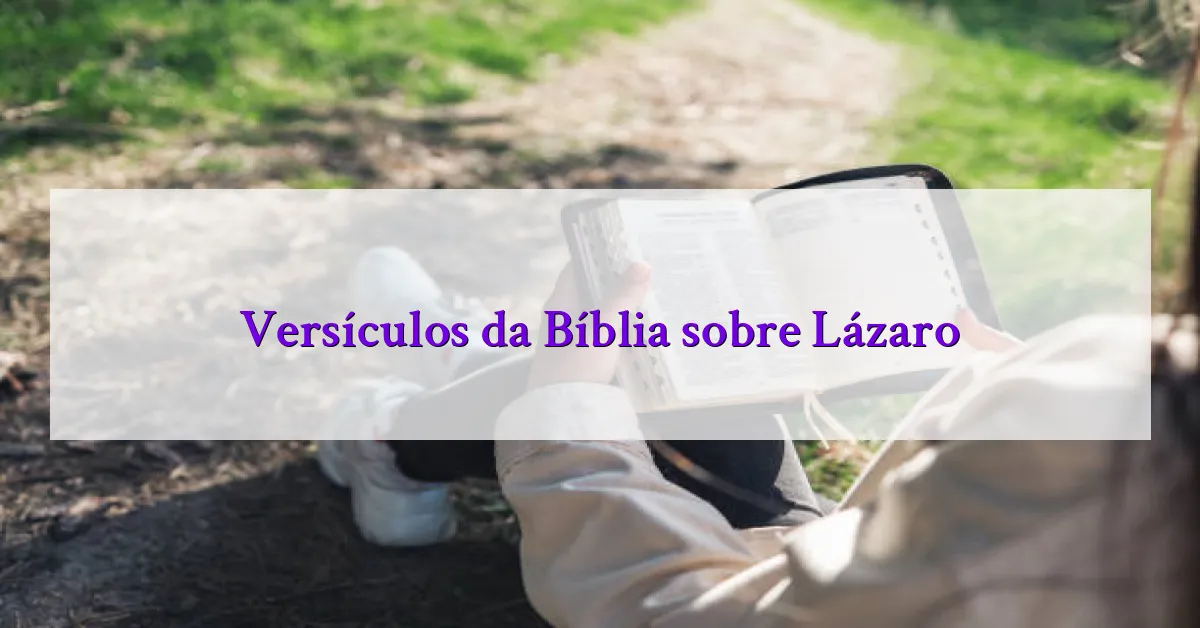 Versículos da Bíblia sobre Lázaro