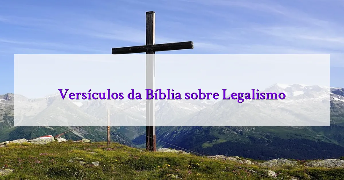 Versículos da Bíblia sobre Legalismo