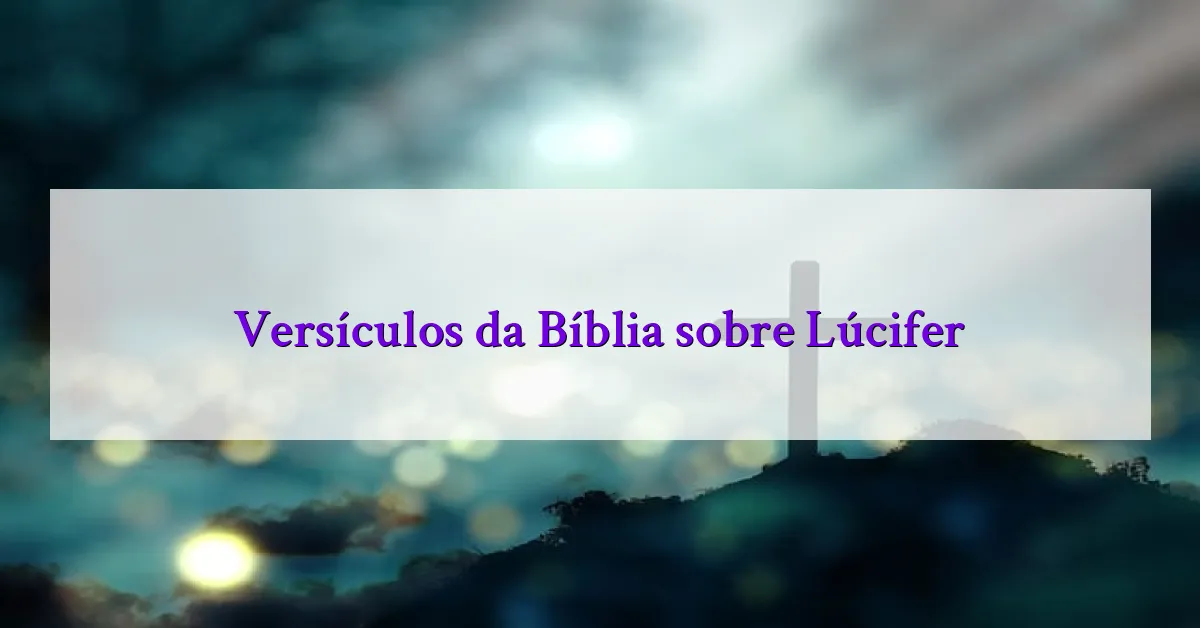 Versículos da Bíblia sobre Lúcifer
