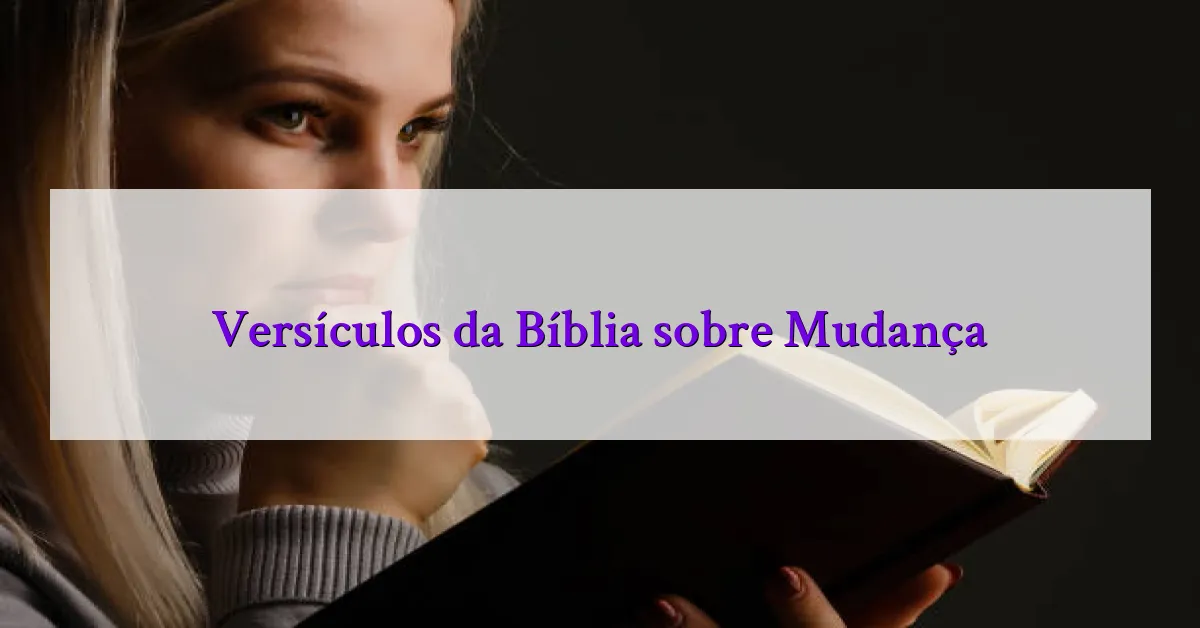 Versículos da Bíblia sobre Mudança