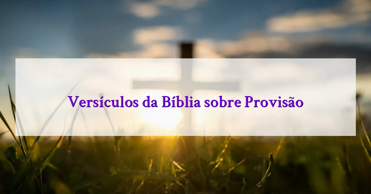 Versículos da Bíblia sobre Provisão