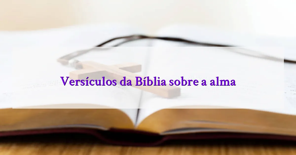 Versículos da Bíblia sobre a alma