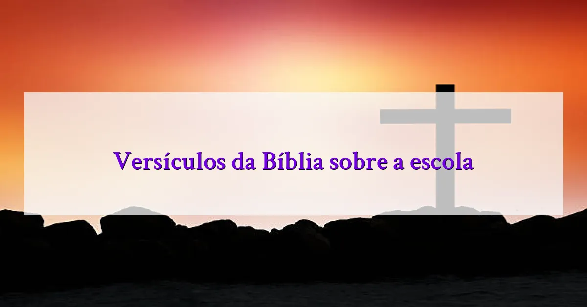 Versículos da Bíblia sobre a escola