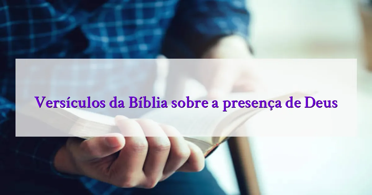 Versículos da Bíblia sobre a presença de Deus