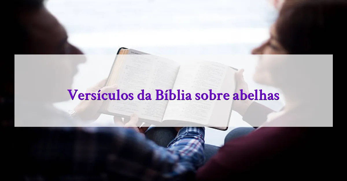 Versículos da Bíblia sobre abelhas