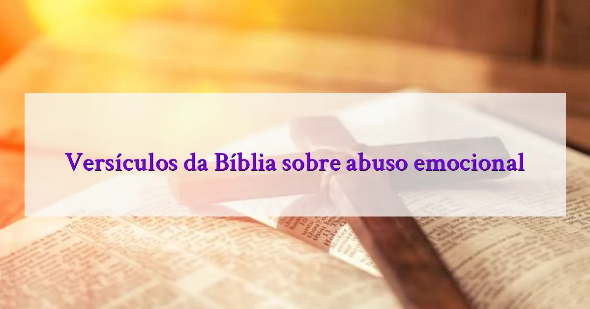 Versículos da Bíblia sobre abuso emocional