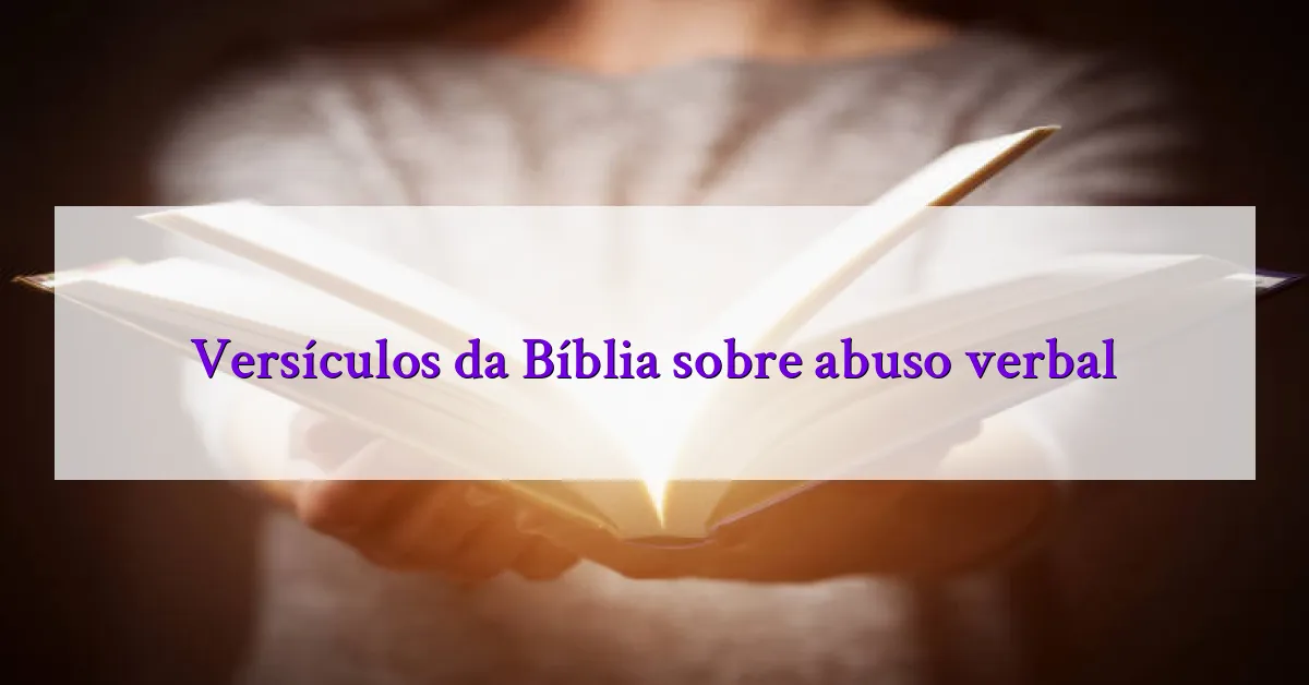 Versículos da Bíblia sobre abuso verbal