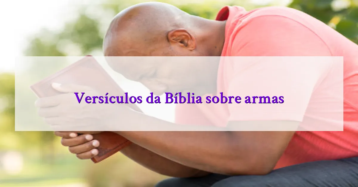 Versículos da Bíblia sobre armas