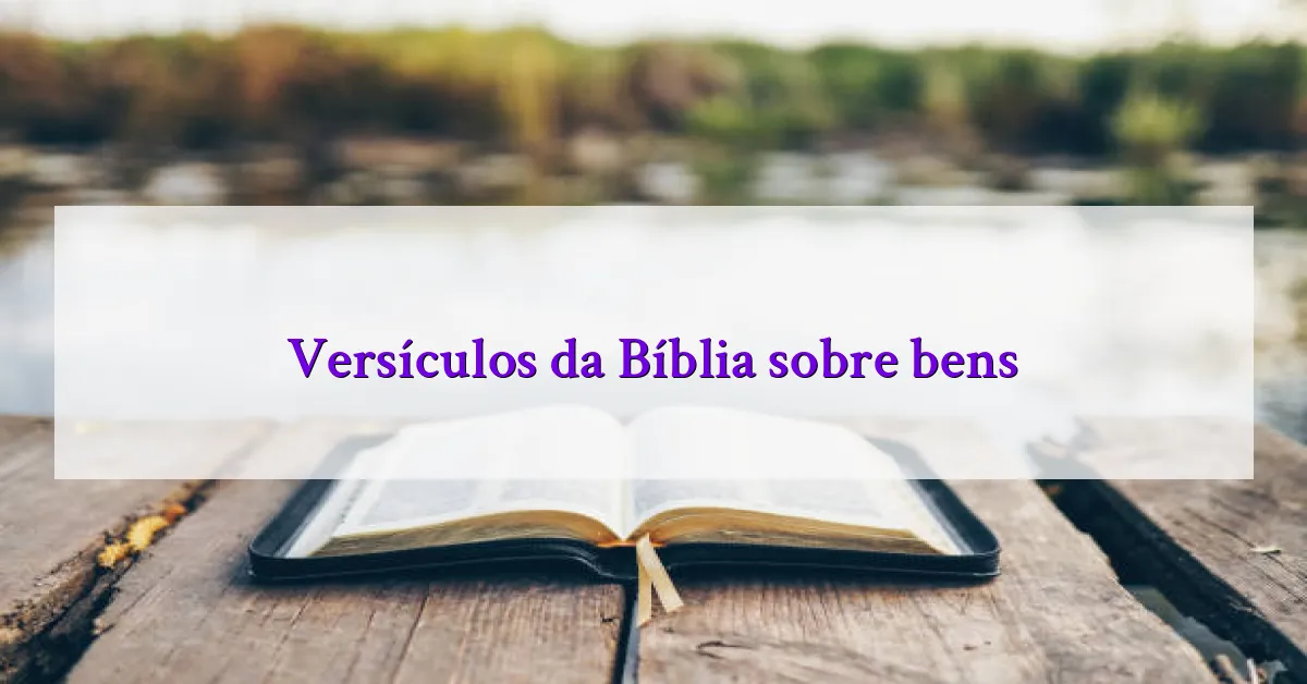 Versículos da Bíblia sobre bens