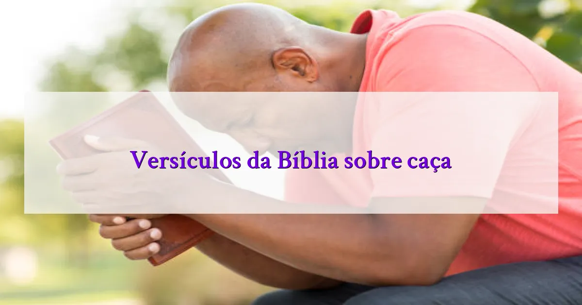 Versículos da Bíblia sobre caça