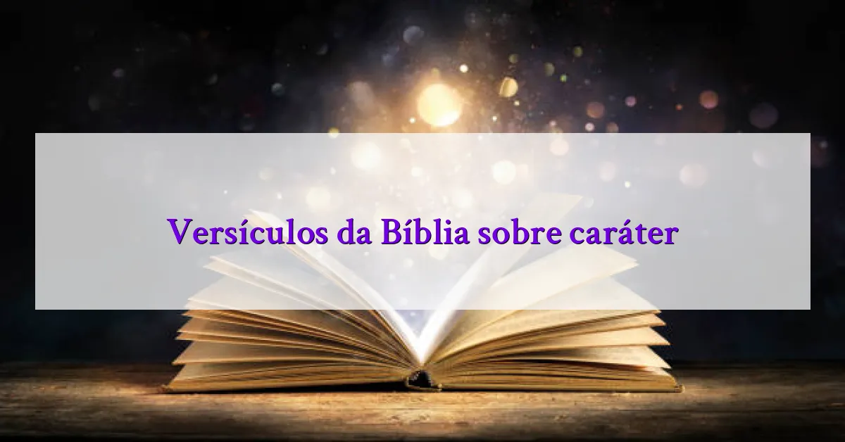 Versículos da Bíblia sobre caráter