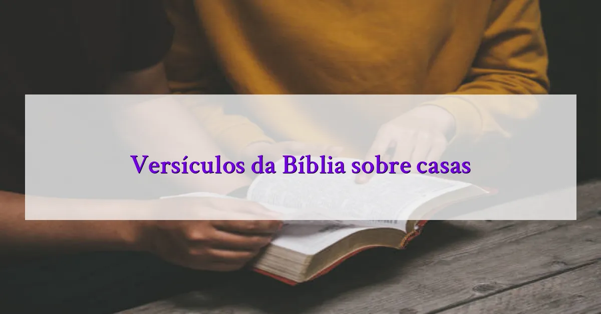 Versículos da Bíblia sobre casas