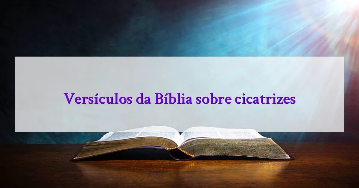 Versículos da Bíblia sobre cicatrizes