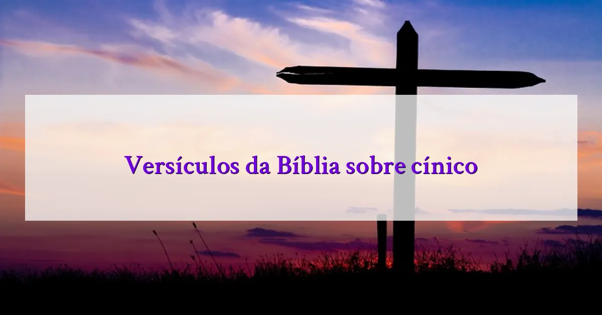 Versículos da Bíblia sobre cínico