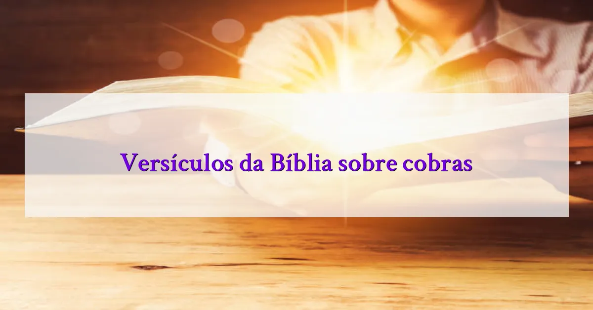 Versículos da Bíblia sobre cobras