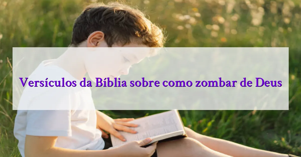 Versículos da Bíblia sobre como zombar de Deus