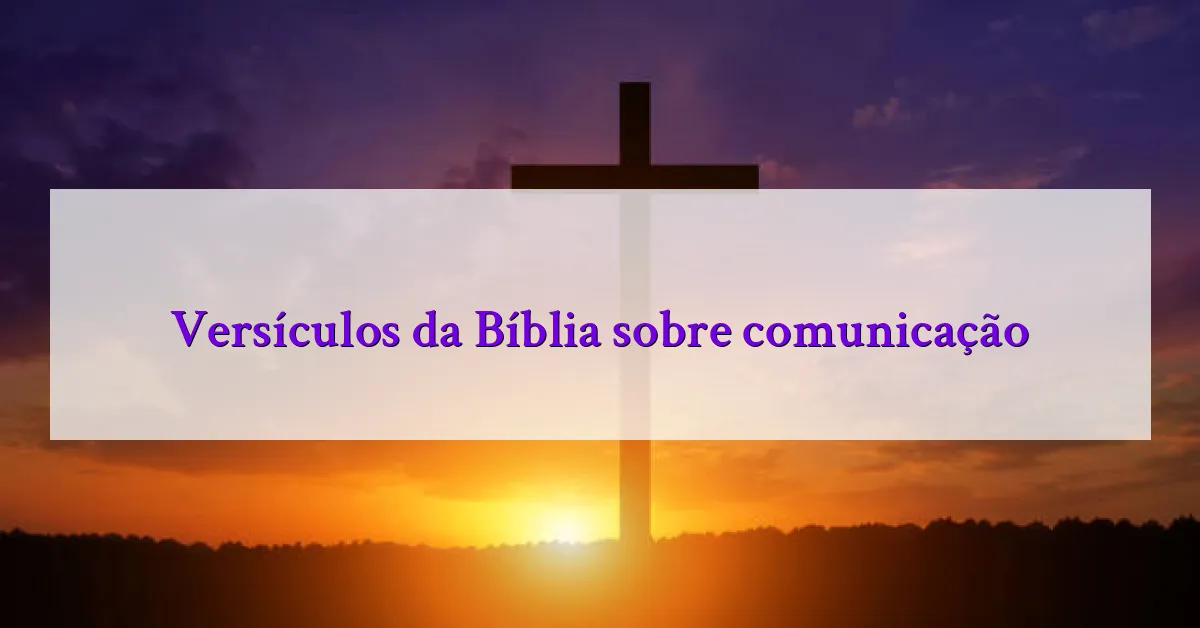 Versículos da Bíblia sobre comunicação