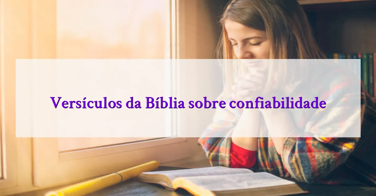 Versículos da Bíblia sobre confiabilidade
