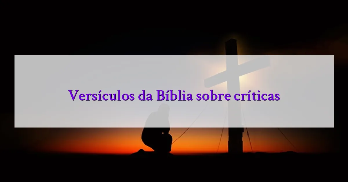 Versículos da Bíblia sobre críticas