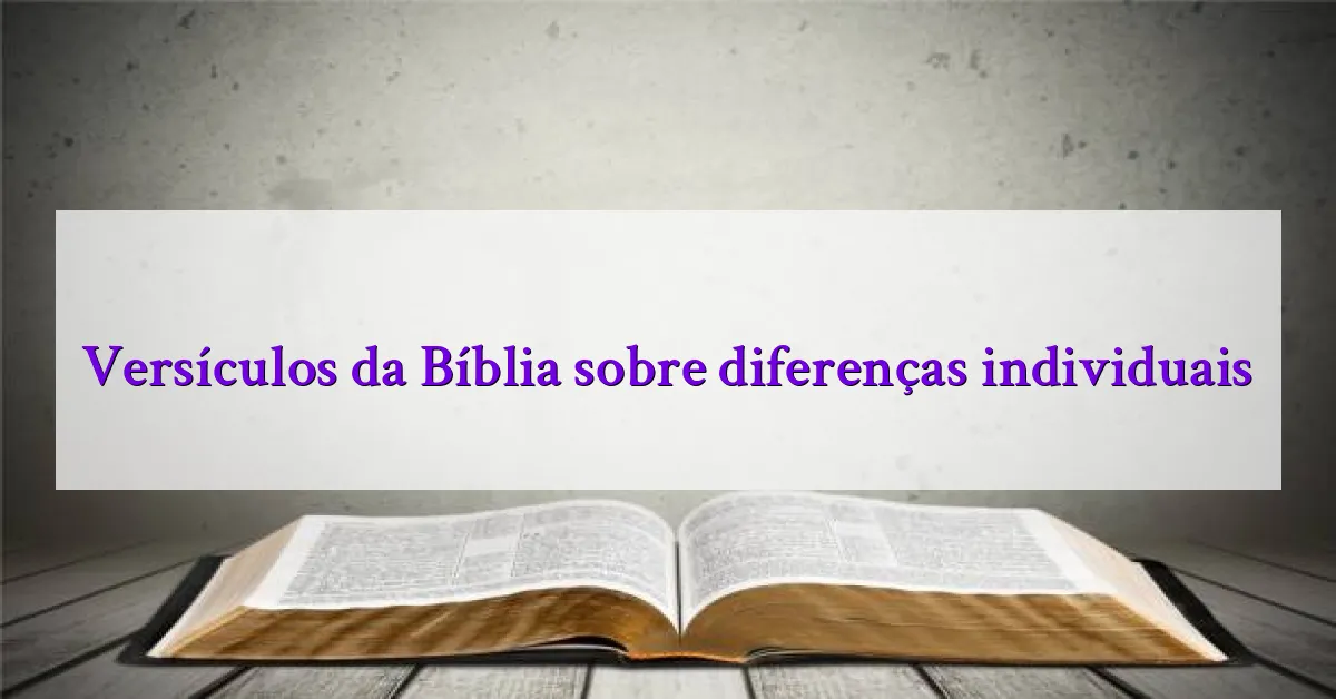 Versículos da Bíblia sobre diferenças individuais
