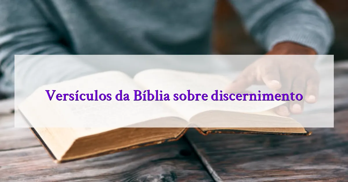 Versículos da Bíblia sobre discernimento