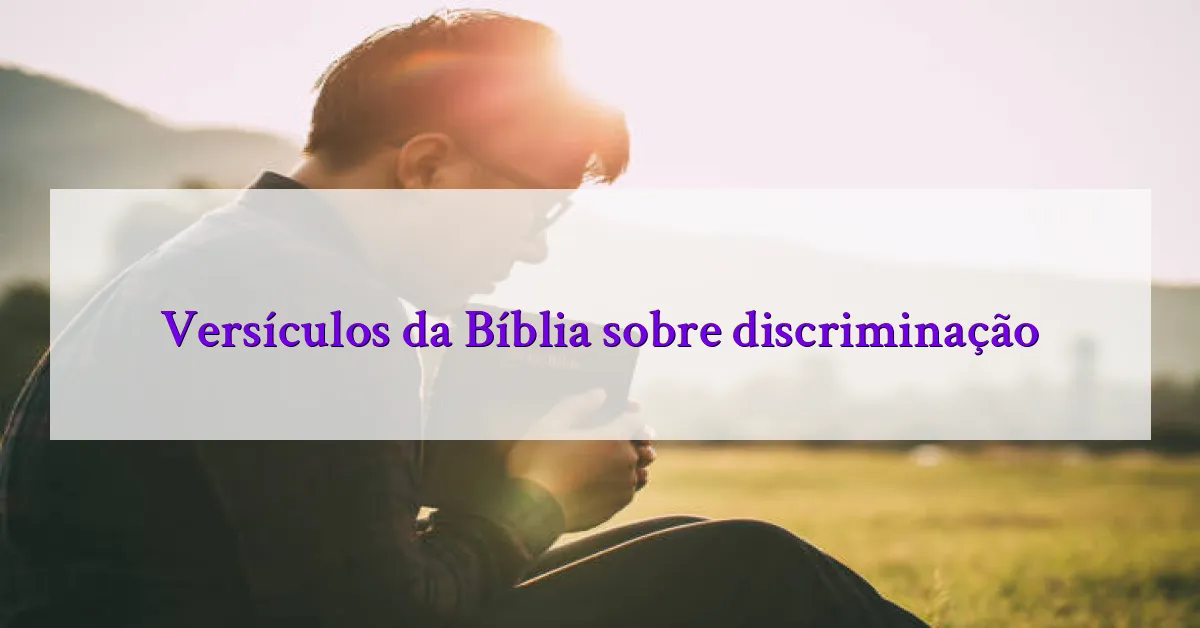 Versículos da Bíblia sobre discriminação