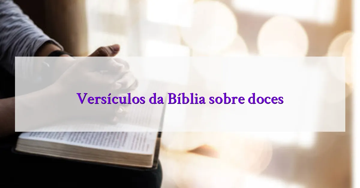 Versículos da Bíblia sobre doces