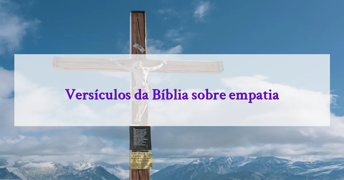 Versículos da Bíblia sobre empatia